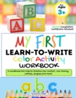 My First Learn to Write Color Activity Workbook : A Workbook For Kids to Practice Pen Control, Line Tracing, Letters, Shapes and More! (Kids coloring Activity Book) - Book