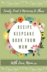 Recipe Keepsake Book From Mum : Create Your Own Recipe Book - Book