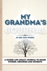 My Grandma's Journal : A Guided Life Legacy Journal To Share Stories, Memories and Moments 7 x 10 - Book