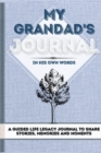My Grandad's Journal : A Guided Life Legacy Journal To Share Stories, Memories and Moments 7 x 10 - Book