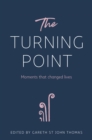 The Turning Point : Moments that Changed Lives - Book