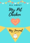All About My Pet Chicken : My Journal Our Life Together - Book