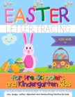 Easter Letter Tracing for Preschoolers and Kindergarten Kids : Letter and Alphabet Handwriting Practice for Kids to Practice Pen Control, Line Tracing, Letters, and Shapes - Ages 3+ - Book