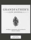 Grandfather's Life Journal : Stories, Memories and Moments for My Family - Book
