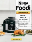 Ninja Foodi Cookbook : Quick, Easy & Delicious Recipes for Your New Ninja Foodi Air Fryer and Pressure Cooker - Book
