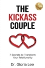 The Kickass Couple : 7 Secrets to Transform Your Relationship - Book