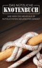 Das Nutzliche Knotenbuch : Wie man die mehr als 25 nutzlichsten Seilknoten bindet - Book