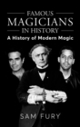 Famous Magicians in History : A History of Modern Magic - Book