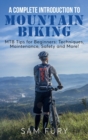 A Complete Introduction to Mountain Biking : MTB Tips for Beginners: Techniques, Maintenance, Safety and More! - Book