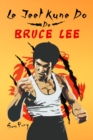 Le Jeet Kune Do de Bruce Lee : Strategies d'Entrainement et de Combat Jeet Kune Do - Book