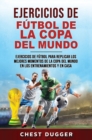 Ejercicios de Futbol de la Copa del Mundo : Ejercicios de futbol para replicar los mejores momentos de la Copa del Mundo en los entrenamientos y en casa (Spanish Edition) - Book