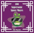 100 Supersonic Space Mazes - Book
