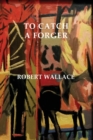 To Catch a Forger : An Essington Holt Mystery #1 - Book
