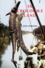 In Crocodile Land : Wanderings in Northern Australian - Book