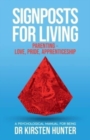 Signposts for Living Book 5, Parenting - Love, Pride, Apprenticeship : A Psychological Manual for Being - Book
