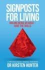 Signposts for Living Book 6, Nailing Being an Adult - Have the Skills : A Psychological Manual for Being - Book