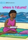 Where is Fatuma? - Book