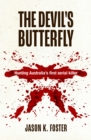 The Devil's Butterfly : Hunting Australia's first serial killer - eBook