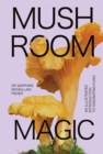Mushroom Magic : An illustrated introduction to fascinating fungi - Book