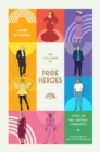 The Little Book of Pride Heroes : Icons of the LGBTQIA+ community - Book