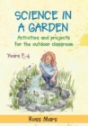 Science in a Garden : Activities and Projects for the Outdoor Classroom, Years F-6 - Book