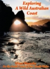 Exploring a Wild Australian Coast : On the South Coast of New South Wales - Book