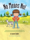 No Means No! : Teaching Personal Boundaries, Consent; Empowering Children by Respecting Their Choices and Right to Say 'No!' - Book
