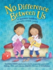 No Difference Between Us : Teach children gender equality, respect, choice, self-esteem, empathy, tolerance, and acceptance - Book