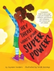 Hey There! What's Your Superpower? : A book to encourage a growth mindset of resilience, persistence, self-confidence, self-reliance and self-esteem - Book