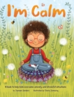 I'm Calm : A book to help kids overcome anxiety and stressful situations - Book