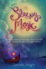 Sleepy Magic : A Magical Step-By-Step Night-Time Ritual for Calm, Connected and Conscious Children - eBook