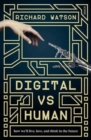 Digital vs Human : how we'll live, love, and think in the future - Book