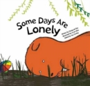 Some Days are Lonely : Loneliness - Book