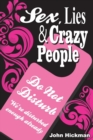 Sex, Lies & Crazy People - Book