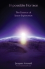 Impossible Horizon : The Essence of Space Exploration - eBook