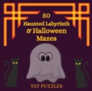 50 Haunted Labyrinth & Halloween Mazes - Book