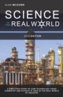 Science in the Real World : A simplified story of how technology using chemistry and physics is used in the real world of industry - Book