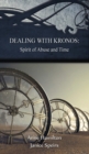 Dealing with Kronos : Spirit of Abuse and Time: Strategies for the Threshold #9 - Book
