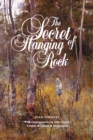 The Secret of Hanging Rock : With Commentaries by John Taylor, Yvonne Rousseau and Mudrooroo - Book