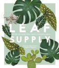 Leaf Supply : A guide to keeping happy house plants - Book