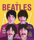The Beatles A to Z : The iconic band - from Apple Corp to Zebra Crossings - Book