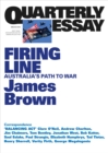 Quarterly Essay 62 Firing Line : Australia's Path to War - eBook
