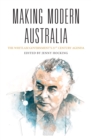 Making Modern Australia : The Whitlam Government's 21st Century Agenda - Book