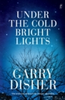 Under The Cold Bright Lights - Book
