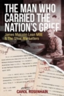 The Man Who Carried the Nation's Grief : James Malcolm Lean MBE & the Great War Letters - Book