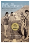 Half the Perfect World : Writers, Dreamers and Drifters on Hydra, 1955-1964 - Book