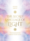 The Secret Language of Light Oracle : Transmissions from Your Soul - Book
