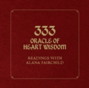 333 Oracle of Heart Wisdom : Readings with Alana Fairchild - Book