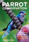 Parrot Conservation : From Kakapo to Lear's Macaw. Tales of hope from around the world - Book
