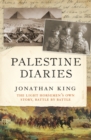 Palestine Diaries : the light horsemen's own story, battle by battle - eBook